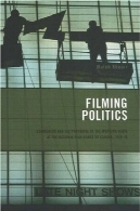 سیاست فیلمبرداری: کمونیسم و تجسم طبقه کارگر در هیئت ملی فیلم کانادا، 1939-46 (سینما کردن مرکز)Filming Politics: Communism and the Portrayal of the Working Class at the National Film Board of Canada, 1939-46 (Cinemas Off Centre)