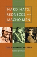 کلاه سخت، Rednecks و ماچو مردان: کلاس در 1970s سینمای آمریکاHard Hats, Rednecks, and Macho Men: Class in 1970s American Cinema