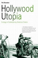 هالیوود آرمانشهر : بوم شناسی در سینمای معاصر آمریکاHollywood Utopia: Ecology in Contemporary American Cinema