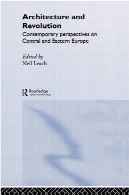 معماری و انقلاب: دیدگاه های معاصر در مرکزی و شرقی اروپاArchitecture and Revolution: Contemporary Perspectives on Central and Eastern Europe