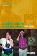 معماری و گردشگری : ادراک، عملکرد و محلArchitecture and Tourism: Perception, Performance and Place