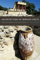 معماری مینوان کرت: ساخت هویت در عصر برنز اژهArchitecture of Minoan Crete: Constructing Identity in the Aegean Bronze Age