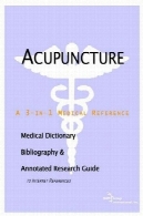 طب سوزنی - فرهنگ لغت پزشکی ، کتابشناسی، و راهنمای تحقیق مشروح به منابع اینترنتیAcupuncture - A Medical Dictionary, Bibliography, and Annotated Research Guide to Internet References