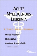 لوسمی میلوئیدی حاد - فرهنگ لغت پزشکی ، کتابشناسی، و راهنمای تحقیق مشروح به منابع اینترنتیAcute Myelogenous Leukemia - A Medical Dictionary, Bibliography, and Annotated Research Guide to Internet References