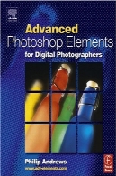پیشرفته فتوشاپ برای عکاسان دیجیتالAdvanced Photoshop Elements for Digital Photographers