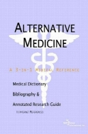 طب جایگزین - فرهنگ لغت پزشکی ، کتابشناسی، و راهنمای تحقیق مشروح به منابع اینترنتیAlternative Medicine - A Medical Dictionary, Bibliography, and Annotated Research Guide to Internet References