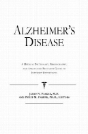 بیماری آلزایمر - دیکشنری پزشکی کتاب شناسی و راهنمای پژوهش مشروح به منابع اینترنتیAlzheimer's Disease - A Medical Dictionary, Bibliography, and Annotated Research Guide to Internet References