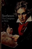 بتهوون: آهنگساز به عنوان قهرمانBeethoven: The Composer as Hero