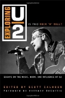 بررسی U2 : آیا این راک اند رول ؟: مقاله درباره موسیقی ، کار، و نفوذ U2Exploring U2: Is This Rock 'n' Roll?: Essays on the Music, Work, and Influence of U2