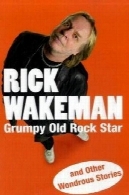 ترشرو قدیمی راک ستاره: و دیگر داستان های شگرفGrumpy Old Rock Star: and Other Wondrous Stories