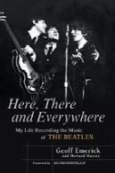 در اینجا، آنجا، همه جا : زندگی من ضبط شده موسیقی بیتلزHere, There and Everywhere: My Life Recording the Music of the Beatles