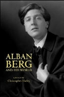 آلبان برگ و جهان خود را (جشنواره موسیقی بارد)Alban Berg and His World (The Bard Music Festival)