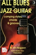 همه بلوز جاز گیتار: های comping سبک، آکورد از u0026 amp؛ شیارAll Blues for Jazz Guitar: Comping Styles, Chords &amp; Grooves