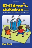 Jukebox می کودکان: راهنمای انتخاب موضوع برای کودکان ضبطهای موسیقیChildren's Jukebox: The Select Subject Guide to Children's Musical Recordings