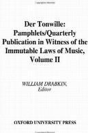 اشپیگل Tonwille : کوتاه و خواندنی در شاهد از قوانین تغییر ناپذیر از موسیقی جلد دومDer Tonwille: Pamphlets in Witness of the Immutable Laws of Music Volume II
