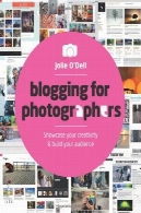 وبلاگ نویسی برای عکاسان: نمایشگاه خلاقیت و آمپر شما . بینندگان خود راBlogging for Photographers: Showcase Your Creativity &amp; Build Your Audience
