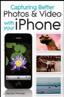 گرفتن عکس های بهتر و ویدئو با آی فون خود راCapturing Better Photos and Video with your iPhone