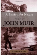 عشق برای طبیعت: زندگی جان MuirA Passion for Nature: The Life of John Muir