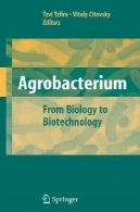 آگروباکتریوم : از زیست شناسی به بیوتکنولوژیAgrobacterium: from biology to biotechnology