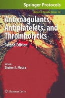 ضد انعقادها ها، antiplatelets ، و داروهای ترومبولیتیک : چاپ دومAnticoagulants, Antiplatelets, and Thrombolytics: Second Edition