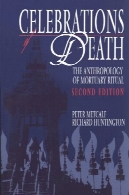 جشن مرگ: انسان شناسی سردخانه بازیافتCelebrations of Death: The Anthropology of Mortuary Ritual