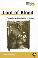 بند ناف خون: مالکیت توپ و ساخت وودو (انسان شناسی، فرهنگ و جامعه)Cord Of Blood: Possession and the Making of Voodoo (Anthropology, Culture and Society)