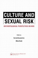 فرهنگ و خطر جنسی: دیدگاه های انسان شناسی در ایدزCulture and Sexual Risk: Anthropological Perspectives on AIDS