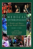 دانشنامه انسان شناسی پزشکی : بهداشت و بیماری در فرهنگ های جهان تاپیک - جلد 1 ؛ فرهنگ - جلد 2Encyclopedia of Medical Anthropology: Health and Illness in the World's Cultures Topics - Volume 1; Cultures - Volume 2