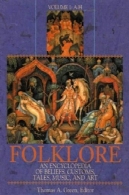 فرهنگ عامه: دانشنامه اعتقادات و آداب و رسوم و داستان و موسیقی و هنرFolklore: An Encyclopedia of Beliefs, Customs, Tales, Music and Art
