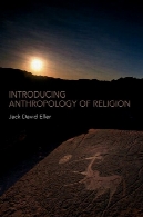 معرفی انسان شناسی دین : فرهنگ به نهاییIntroducing Anthropology of Religion: Culture to the Ultimate
