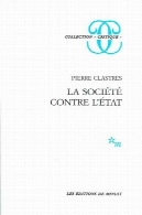 شرکت در برابر دولت: سیاسی انسان شناسی پژوهش ( مجموعه انتقادی )La société contre l'État: Recherches d'anthropologie politique (Collection Critique)