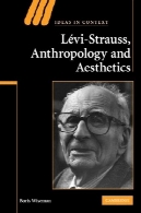 لوی استراوس، مردم شناسی، و زیبایی شناسی (ایده در زمینه)Levi-Strauss, Anthropology, and Aesthetics (Ideas in Context)