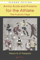 اسیدهای آمینه و پروتئین برای ورزشکار : آنابولیک لبه ، چاپ دوم ( تغذیه در ورزشAmino Acids and Proteins for the Athlete: The Anabolic Edge, Second Edition (Nutrition in Exercise