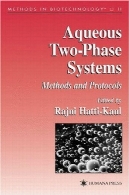 آبی سیستم دو فاز: روش ها و پروتکل ( روش در بیوتکنولوژی )Aqueous Two-Phase Systems: Methods and Protocols (Methods in Biotechnology)