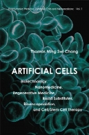 سلول های مصنوعی : بیوتکنولوژی ، نانو پزشکی ، پزشکی ترمیمی ، جایگزین های خون ، Bioencapsulation ، همراه / سلول های بنیادی درمان ( پزشکی ترمیمی ، سلول مصنوعی و نانوپزشکی )Artificial Cells: Biotechnology, Nanomedicine, Regenerative Medicine, Blood Substitutes, Bioencapsulation, Cell/Stem Cell Therapy (Regenerative Medicine, Artificial Cells and Nanomedicine)