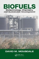 سوخت های زیستی: بیوتکنولوژی ، شیمی، و توسعه پایدارBiofuels: Biotechnology, Chemistry, and Sustainable Development