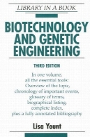 بیوتکنولوژی و مهندسی ژنتیک (کتابخانه در یک کتاب)--3 نسخهBiotechnology and Genetic Engineering (Library in a Book) - 3rd Edition