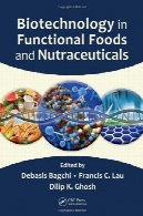 بیوتکنولوژی در مواد غذایی تابعی و مواد افزودنی بیولوژیکی فعالBiotechnology in Functional Foods and Nutraceuticals