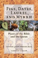 انجیر، خرما، گیاهان لورل و مر از کتاب مقدس و قرآنFigs, Dates, Laurel, and Myrrh Plants of the Bible and the Quran