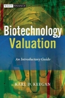 ارزش گذاری بیوتکنولوژی: یک راهنمای مقدماتی ( ویلی مالی سری )Biotechnology Valuation: An Introductory Guide (The Wiley Finance Series)