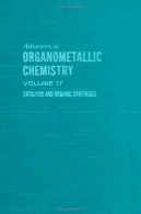 پیشرفت در شیمی آلی، جلد. 17: تجزیه و آلی سنتزAdvances in Organometallic Chemistry, Vol. 17: Catalysis and Organic Syntheses