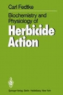 بیوشیمی و فیزیولوژی اقدام علف کشBiochemistry and Physiology of Herbicide Action