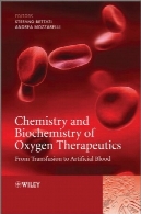 شیمی و بیوشیمی از درمان اکسیژن : از انتقال به خون مصنوعیChemistry and biochemistry of oxygen therapeutics : from transfusion to artificial blood