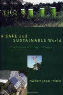 یک جهان امن و پایدار: وعده طراحی محیط زیستA Safe and Sustainable World: The Promise Of Ecological Design