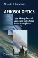 آئروسل اپتیک: جذب نور و پراکندگی توسط ذرات بنیادی در اتمسفر ( اسپرینگر پراکسیس کتاب علوم محیط زیست )Aerosol Optics: Light Absorption and Scattering by Particles in the Atmosphere (Springer Praxis Books Environmental Sciences)