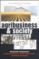 محصولات کشاورزی و جامعه: بازار پاسخ شرکت به محیط زیست گرایی، فرصت ها و مقررات عمومیAgribusiness and Society: Corporate Responses to Environmentalism, Market Opportunities and Public Regulation