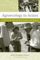 اگرواکولوژی در عمل: توسعه کشاورزی جایگزین از طریق شبکه های اجتماعی ( غذا، بهداشت، و محیط زیست )Agroecology in Action: Extending Alternative Agriculture through Social Networks (Food, Health, and the Environment)