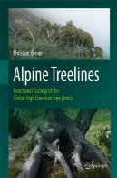 آلپ Treelines : اکولوژی کاربردی از محدودیت جهانی بالا ارتفاعی درختAlpine Treelines: Functional Ecology of the Global High Elevation Tree Limits