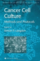سرطان کشت سلولی : روش ها و پروتکل ( روش در پزشکی مولکولی )Cancer Cell Culture: Methods and Protocols (Methods in Molecular Medicine)