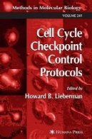 چرخه سلولی بازرسی پروتکل های کنترل ( روش در زیست شناسی مولکولی جلد 241 )Cell Cycle Checkpoint Control Protocols (Methods in Molecular Biology Vol 241)